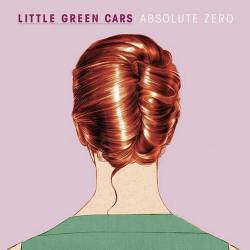 Little Green Cars : Absolute Zero